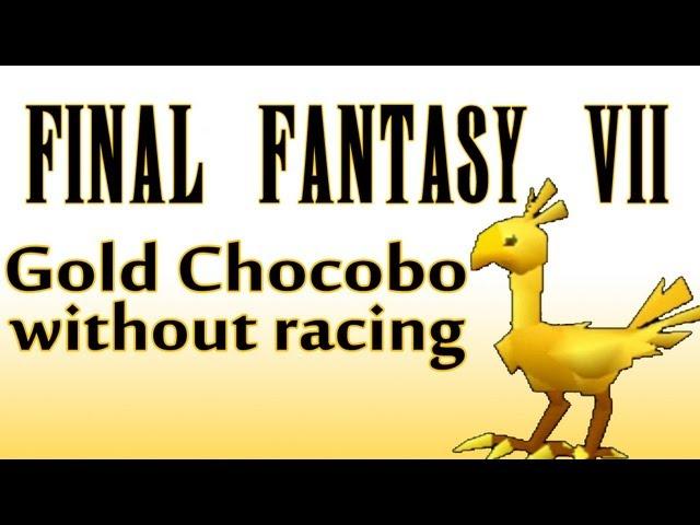 FINAL FANTASY VII - Gold Chocobo without Racing