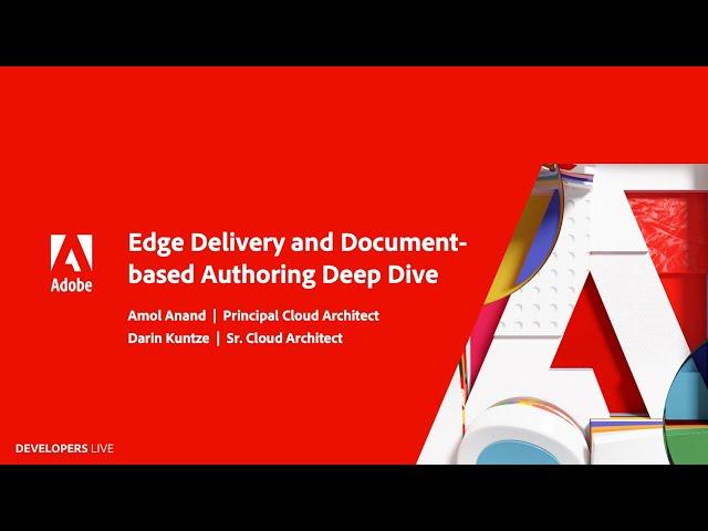 Edge Delivery and Document based Authoring Deep Dive | Adobe Developers Live