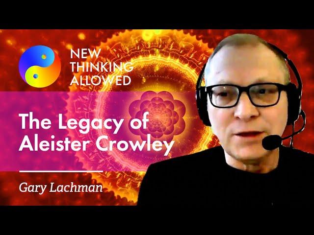 The Magickal Legacy of Aleister Crowley with Gary Lachman (4K Reboot)