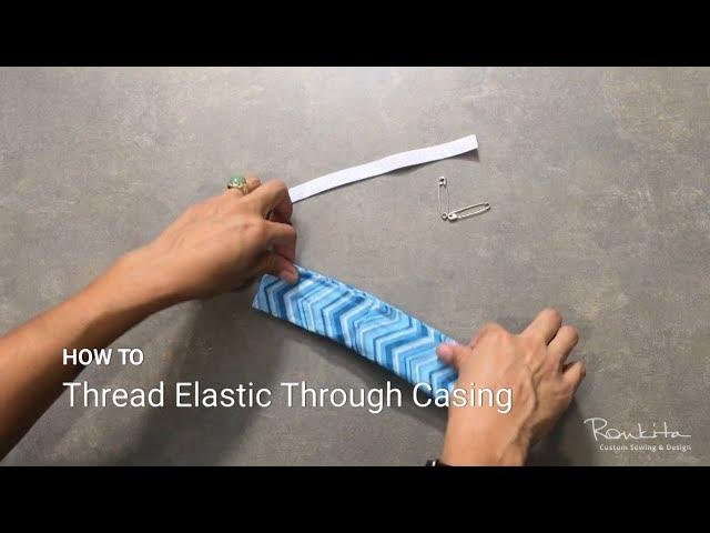 How to thread elastic through a casing