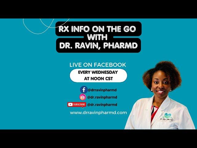 Welcome to Rx Info On the Go with Dr. Ravin, PharmD