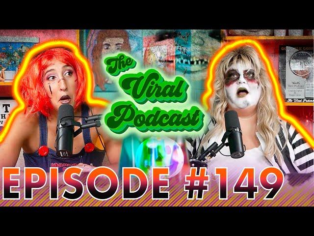 The Viral Podcast Ep. 149