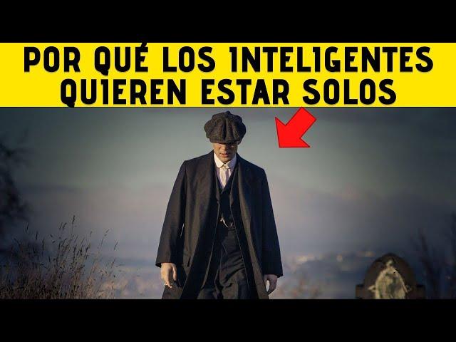 Las PERSONAS INTELIGENTES Son SOLITARIAS por estas 10 RAZONES