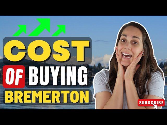 Living in Bremerton - Cost to Buy a House 2022