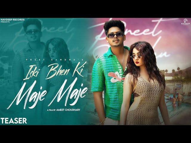 Iski Bhen Ki Maje Maje (Teaser) | Preet Sandhu, Nisha Bhatt | Hindi, Haryanvi & Punjabi Collab 2024