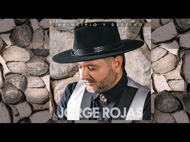 Jorge Rojas | Principio y Destino - Disco completo