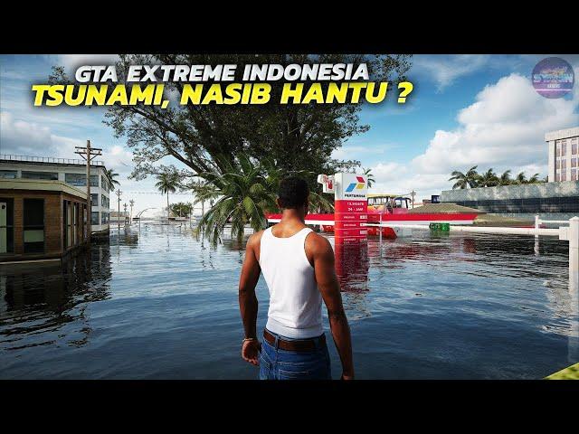 GTA Extreme Indonesia, Tapi Tsunami