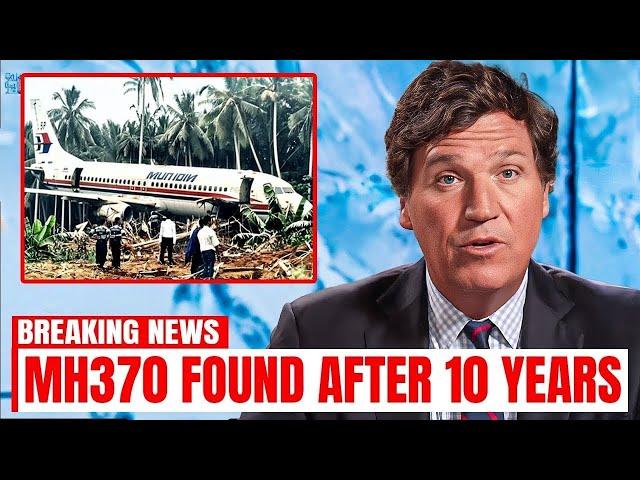 Tucker Carlson : 'What They JUST Discovered Inside Malaysian Flight MH370 TERRIFIES Scientists!"