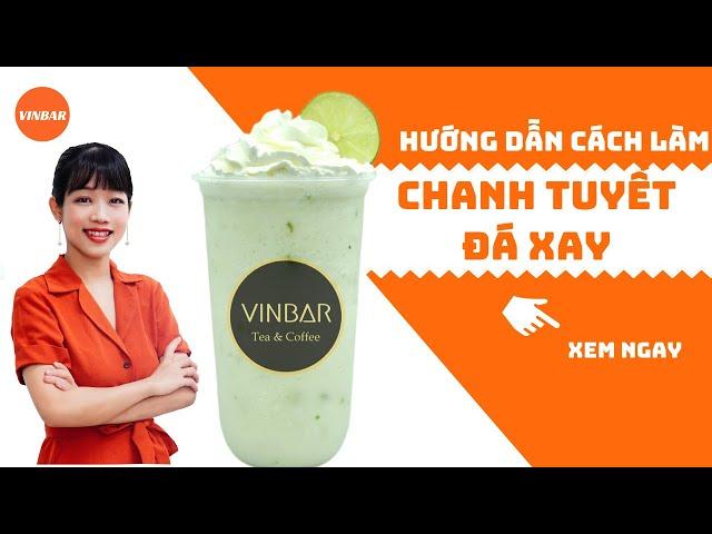 Hướng Dẫn Cách Làm Công Thức Pha Chế Chanh Tuyết Đá Xay | Vinbar