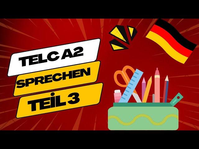 ALMANCA TELC A2 SPRECHEN TEİL 3 /KONUŞMA SINAVI 3