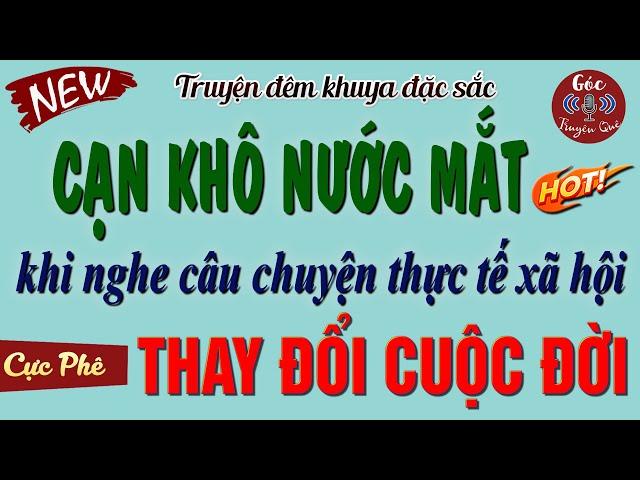 Vừa Nghe Vừa Khóc Nức Nở Với Truyện: " THAY ĐỔI CUỘC ĐỜI " | Kể Truyện Đêm Khuya Ngủ Rất Ngon 2025