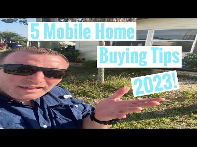 5 Mobile Home Buying Tips For 2023 (watch now)