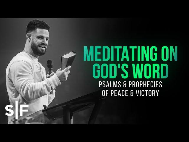 Meditating On God’s Word: Psalms & Prophecies of Peace & Victory | Steven Furtick