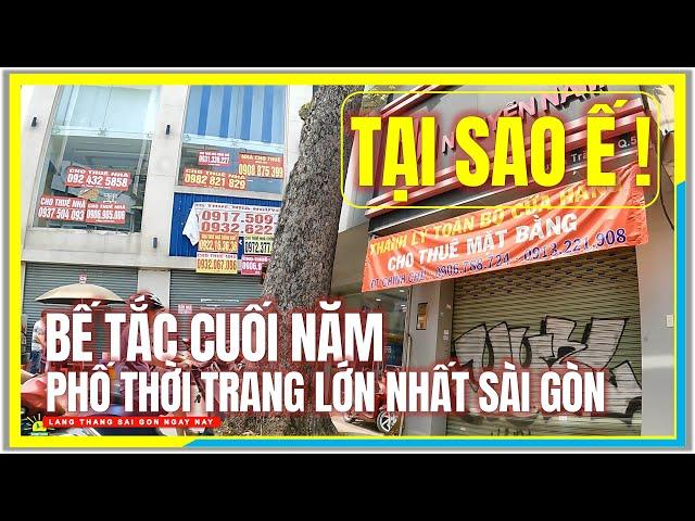 TẠI SAO Ế ! BẾ TẮC CUỐI NĂM PHỐ THỜI TRANG LỚN NHẤT SÀI GÒN | Cuộc Sống Sài Gòn Ngày Nay