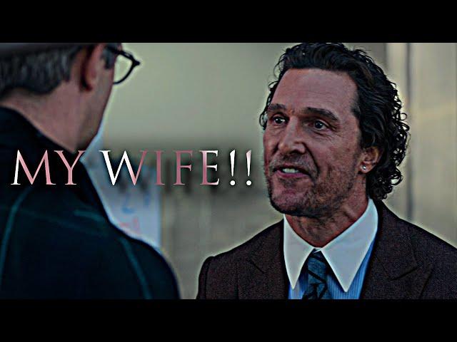 MATTHEW McCONAUGHEY - "My wife!!"'