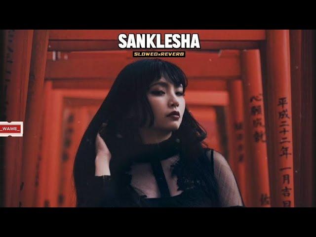 Sanklesha [𝙎𝙡𝙤𝙬𝙚𝙙×𝙍𝙚𝙫𝙚𝙧𝙗]