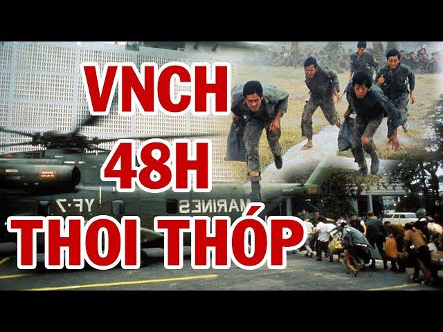 Trong 48H Hấp Hối Cuối Cùng, Quân Tướng VNCH Khốn Khổ Thế Nào