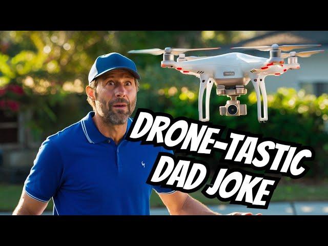 Dad Jokes Take Flight: Drones and Laughs in the Sky! Drone Comedy