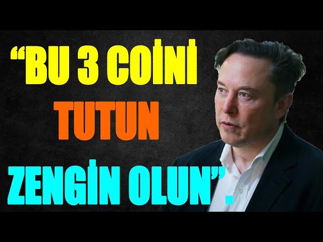 Elon Musk: Bu 3 Coinden Tutun! ZENGİN EDECEK !