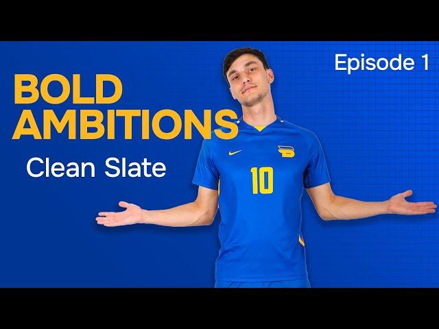 Bold Ambitions - Episode 1: Clean Slate