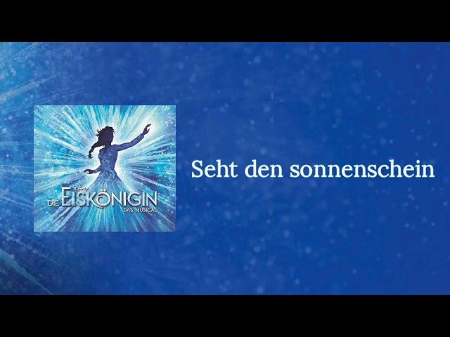 Frozen The Musical (German - Hamburg) - Seht Den Sonnenschein (Let The Sun Shine On)