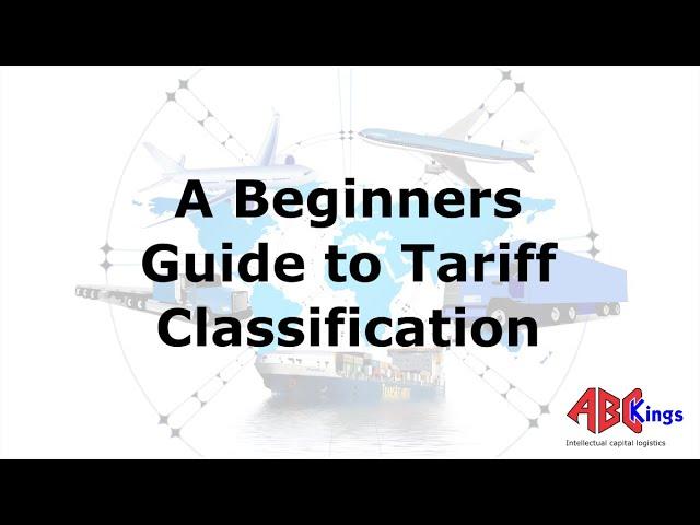 The Beginners Guide to Tariff Classification