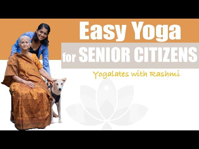 Easy Yoga for Senior Citizens | Chair Yoga | Seated Exercises | Yogalates with Rashmi