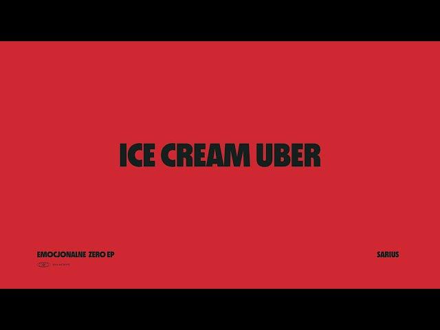 Sarius - Ice Cream Uber (prod. Dr A.P.)