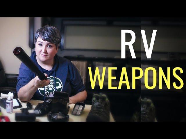 SELF-DEFENSE Gadgets for RV LIVING! WEAPONS and GEAR for RV Geeks. Safety, Deterrence & Fighting...