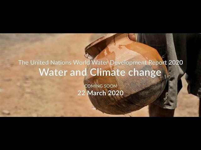 Water and Climate change - The United Nations World Water Development Report 2020