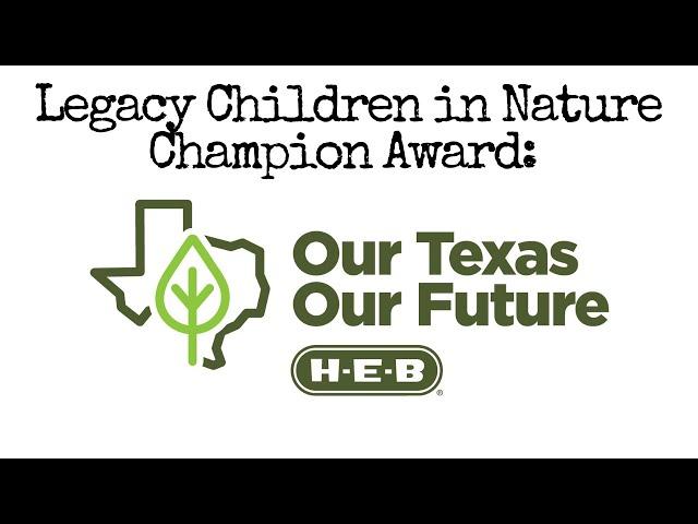 2023 Children in Nature Legacy Champion Award Winner: H-E-B