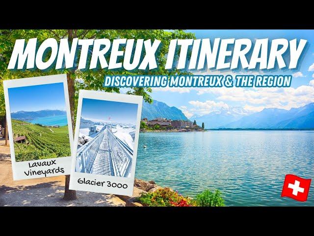 MONTREUX SWITZERLAND: Top 5 Things to do in Montreux and the surrounding region!