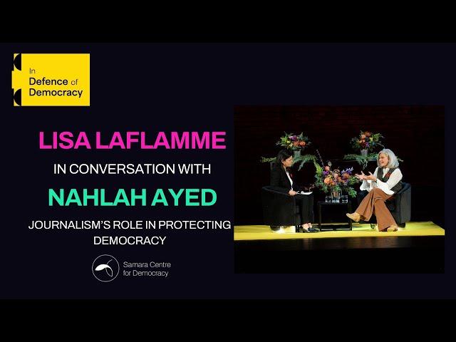 Lisa LaFlamme in conversation with Nahlah Ayed: Journalism's role in protecting democracy