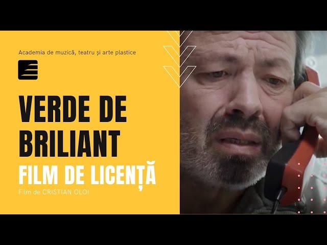 VERDE DE BRILIANT -  Film de Licență de Cristian Oloi