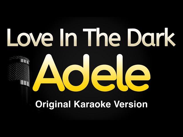 Love In The Dark - Adele (Karaoke Songs With Lyrics - Original Key)