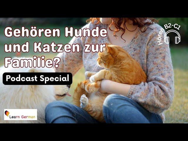 Podcast 10: Hunde und Katzen | Cats and Dogs | Podcast Special | Hören | Learn German | B2