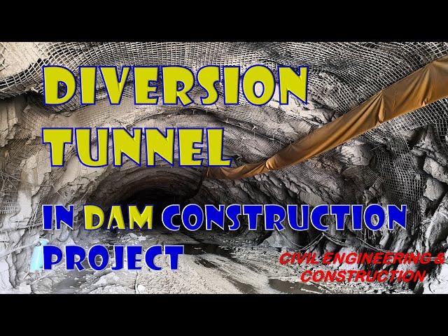 DIVERSION TUNNEL | Dam Construction Project | Civil Engineering & Construction