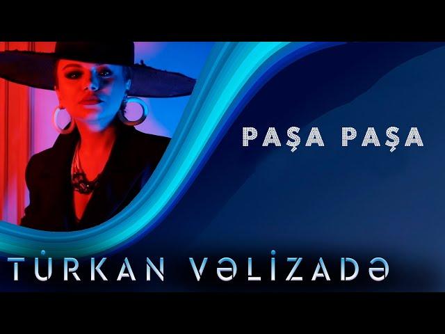 Turkan Velizade - Pasa Pasa  (Yeni Klip 2020)