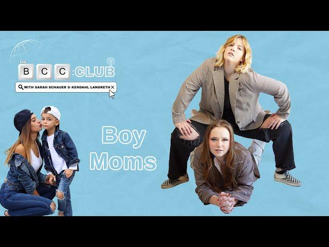 91: Boy Moms | The BCC Club Podcast