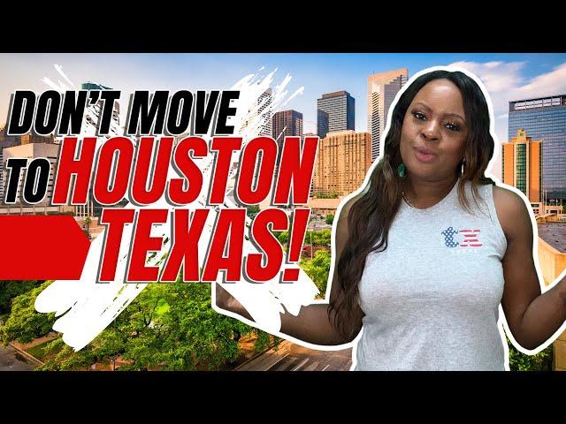 Avoid Moving to Houston Texas Unless You Can Handle These 10 Facts!