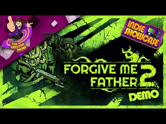 The Geeky N8 Show | Indie Showcase Ep1| Forgive Me Father 2 Demo