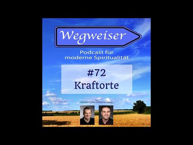 #72 Kraftorte - Wegweiser, der Podcast für moderne Spiritualität