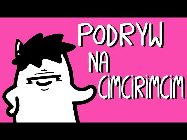 PODRYW NA CIMCIRIMCIM