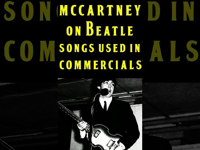 Paul McCartney:On The Beatles Songs Being Used In Commercials #shortvideo #shorts #shortsfeed #short