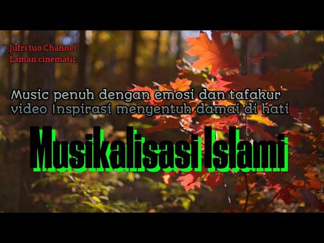 Alunan musik lembut menenangkan hati | Musikalisasi Islami | Video klip CINEMATIC