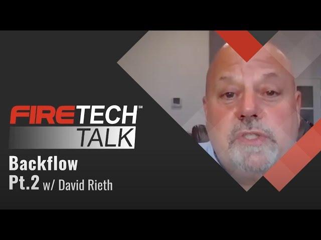 FireTech Talk: Backflow Pt. 2 with David Rieth