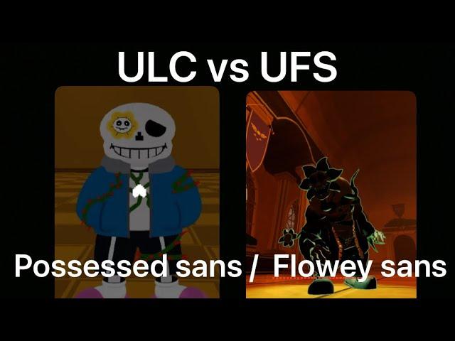 ULC vs UFS: possessed/Flowey sans