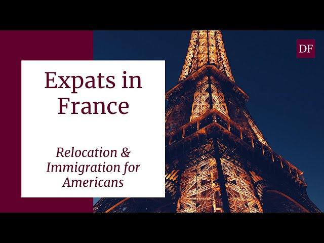 Expats in France - Relocation & Immigration for American