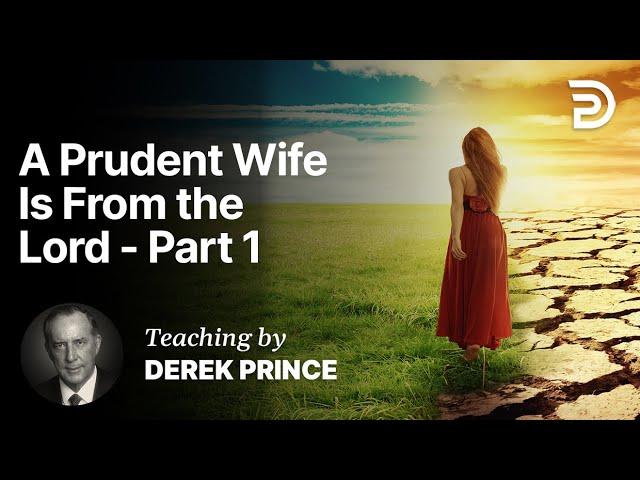 Let God Choose Your Mate - A Prudent Wife Is From the Lord Part 1A (1:1)