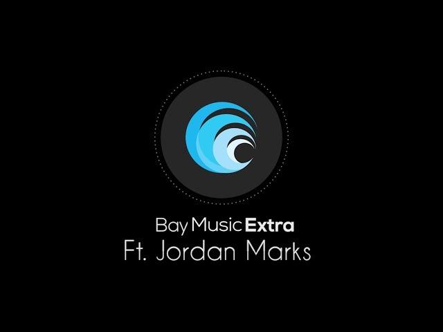 Jordan Marks - Bay Music EXTRA